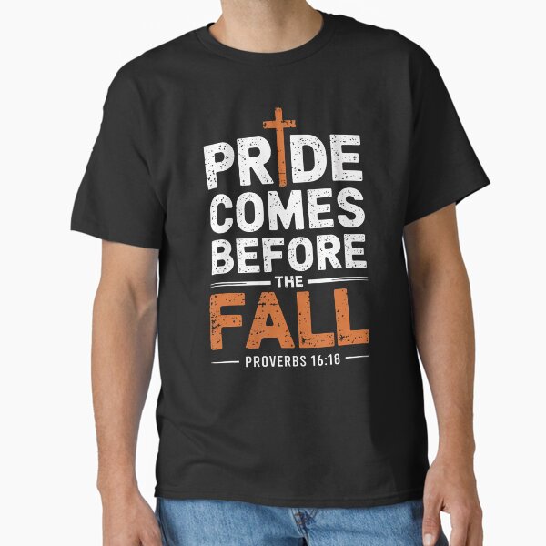 Pride Comes Before The Fall - Adult & Kids T-Shirts, Sweatshirts & Hoodies apparel design preview 1