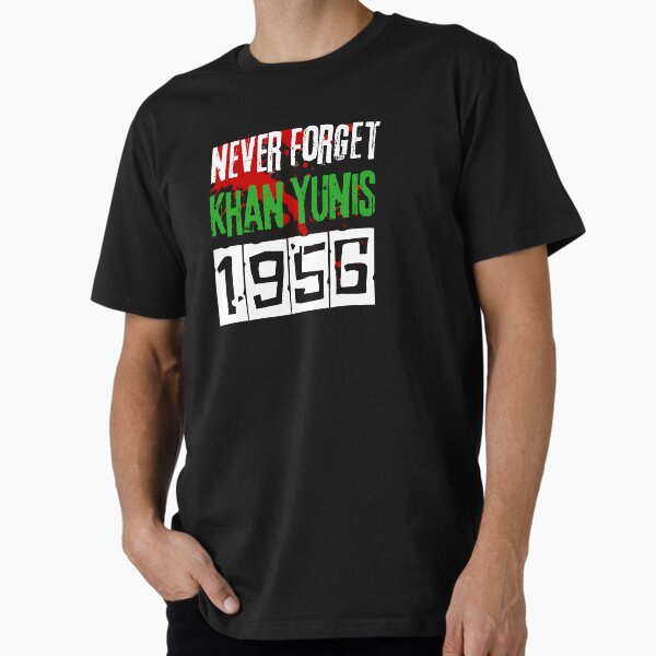 Never forget Khan Yunis massacre nakba 1948 Premium - Adult & Kids T-Shirts, Sweatshirts & Hoodies apparel design preview 1