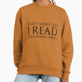That's What I Do, Read and Know Things - Adult & Kids T-Shirts, Sweatshirts & Hoodies apparel design preview 1