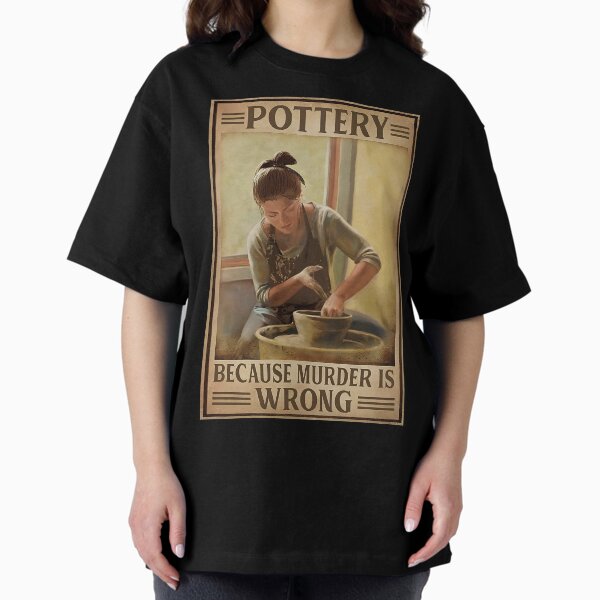 Pottery girl cz murder is wrong - Adult & Kids T-Shirts, Sweatshirts & Hoodies apparel design preview 1