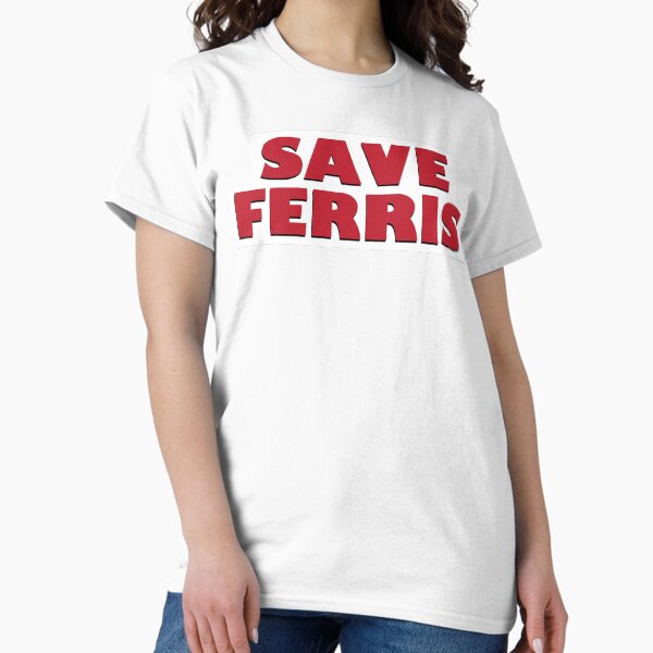 Save Ferris - Adult & Kids T-Shirts, Sweatshirts & Hoodies apparel design preview 1