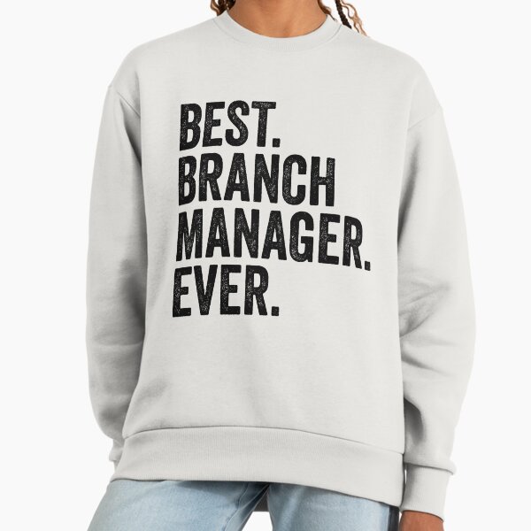 Best Branch Manager Ever - Adult & Kids T-Shirts, Sweatshirts & Hoodies apparel design preview 1