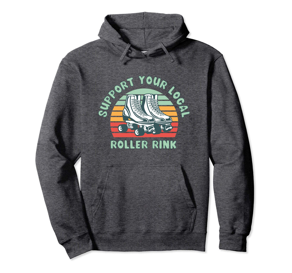 Roller Skating Support Your Local Hoodie - Aesthetic Graphic Men Women - T-Shirt, Sweatshirt, Hoodie