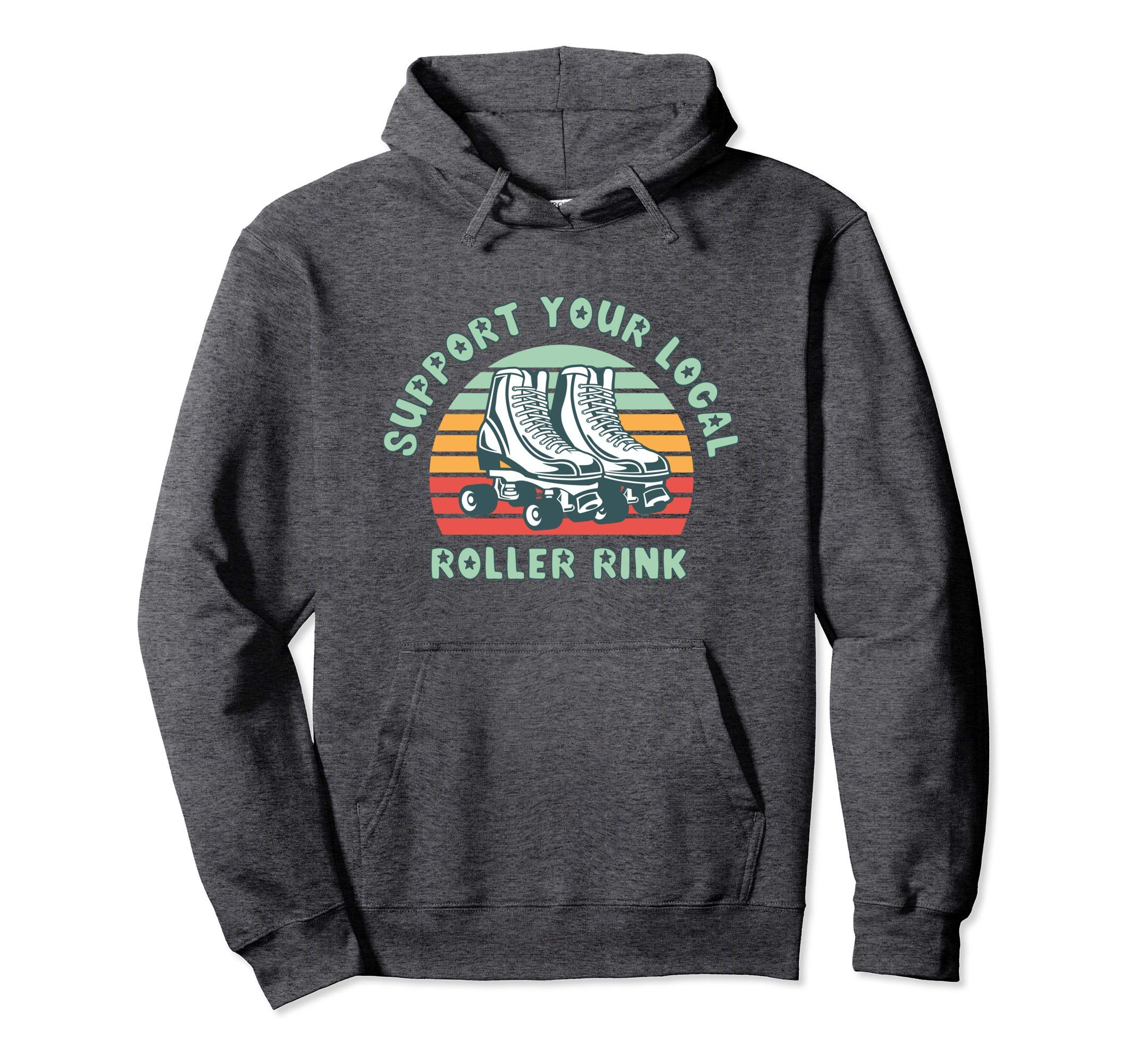 Roller Skating Support Your Local Hoodie - Aesthetic Graphic Men Women - T-Shirt, Sweatshirt, Hoodie