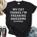 Cat Thinks I'm Awesome - Adult & Kids T-Shirts, Sweatshirts & Hoodies apparel design preview 1