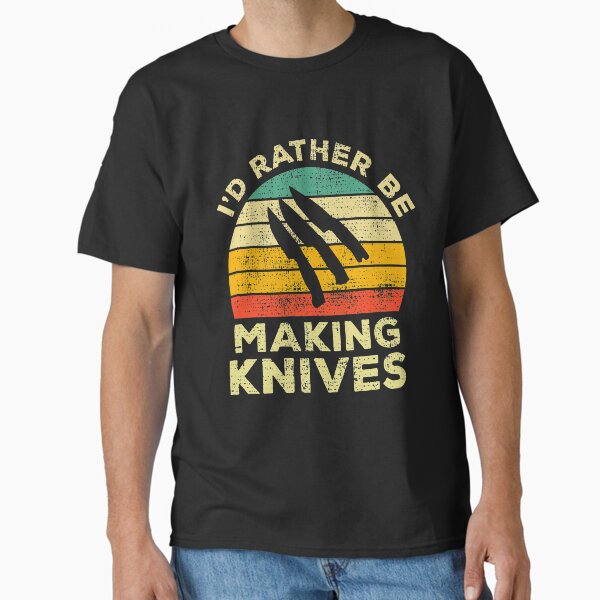 I'd Rather Be Making Knives Vintage Gift For Knife - Adult & Kids T-Shirts, Sweatshirts & Hoodies apparel design preview 1