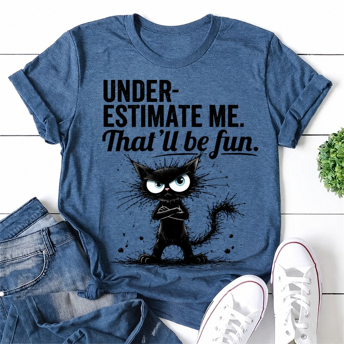 Underestimate Me Letter Cat Print Women Slogan - Adult & Kids T-Shirts, Sweatshirts & Hoodies apparel design preview 1