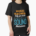 Music Teachers Help You Make Sound Decisions - Adult & Kids T-Shirts, Sweatshirts & Hoodies apparel design preview 1
