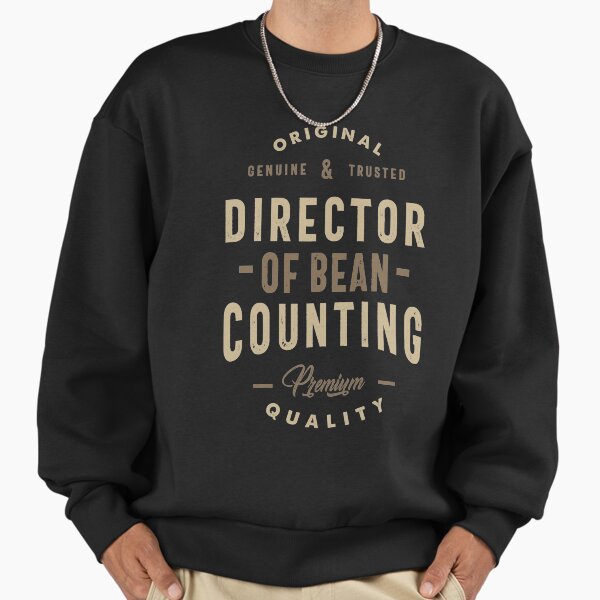 Director Of Bean Counting - Adult & Kids T-Shirts, Sweatshirts & Hoodies apparel design preview 1