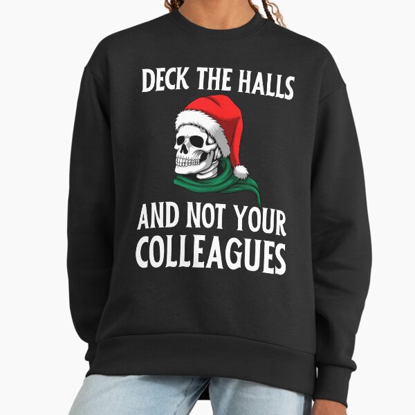Deck The Halls And Not Your Colleagues Gift for dad, - Adult & Kids T-Shirts, Sweatshirts & Hoodies apparel design preview 1