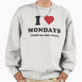 I Love Mondays...Said No One Ever - Adult & Kids T-Shirts, Sweatshirts & Hoodies apparel design preview 1