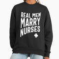 Real Men Marry Nurses - Adult & Kids T-Shirts, Sweatshirts & Hoodies apparel design preview 1