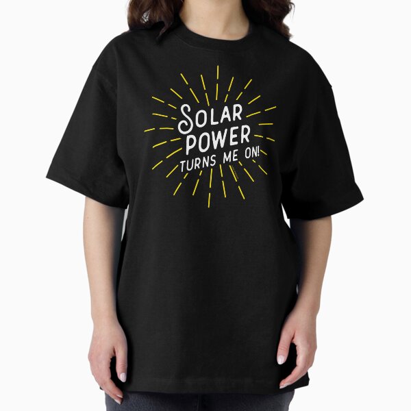 Solar Power Turns Me On - Adult & Kids T-Shirts, Sweatshirts & Hoodies apparel design preview 1