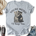 You're Weird - Adult & Kids T-Shirts, Sweatshirts & Hoodies apparel design preview 1