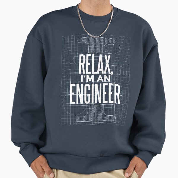 Relax I'm An Engineer - Adult & Kids T-Shirts, Sweatshirts & Hoodies apparel design preview 1