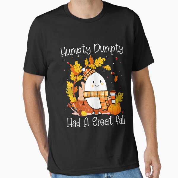 Humpty Dumpty Had A Great Fall - Adult & Kids T-Shirts, Sweatshirts & Hoodies apparel design preview 1