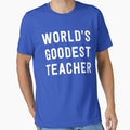 World's Goodest Teacher - Adult & Kids T-Shirts, Sweatshirts & Hoodies apparel design preview 1