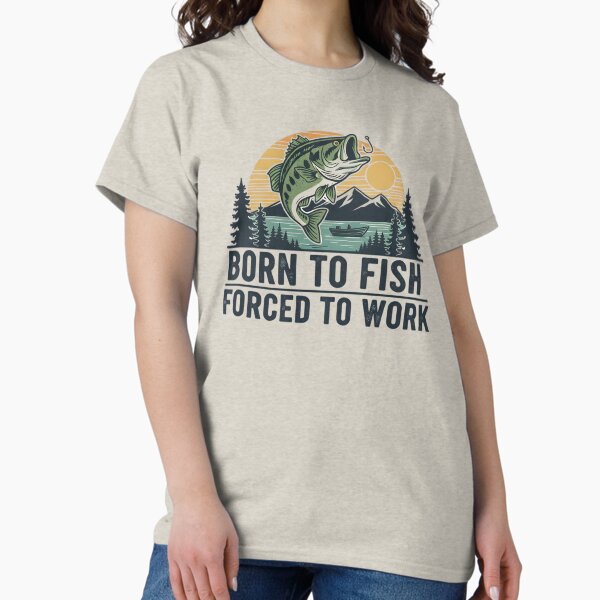 Born To Fish Forced Work - Adult & Kids T-Shirts, Sweatshirts & Hoodies apparel design preview 1