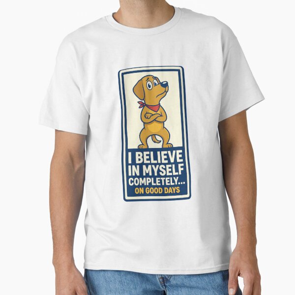 Uncertain Dog Reluctantly Believing In Himself On - Adult & Kids T-Shirts, Sweatshirts & Hoodies apparel design preview 1