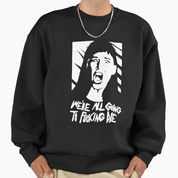 We_re all going to fucking die - Adult & Kids T-Shirts, Sweatshirts & Hoodies apparel design preview 1