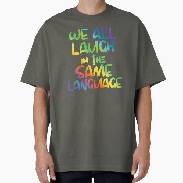 We All Laugh In The Same Language ESL Teachers - Adult & Kids T-Shirts, Sweatshirts & Hoodies apparel design preview 1