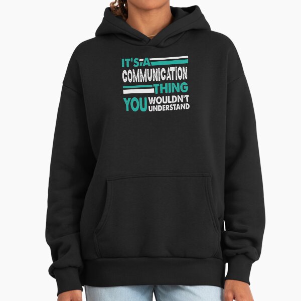 It's a Communication Thing You Wouldn't Understand - Adult & Kids T-Shirts, Sweatshirts & Hoodies apparel design preview 1