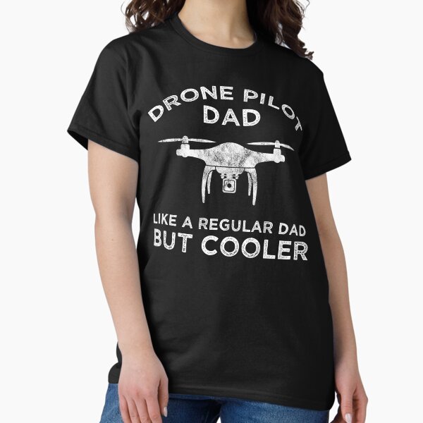 Drone Pilot Dad Like A Regular But Cooler - Adult & Kids T-Shirts, Sweatshirts & Hoodies apparel design preview 1