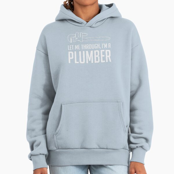 Let Me Through I'm A Plumber - Adult & Kids T-Shirts, Sweatshirts & Hoodies apparel design preview 1