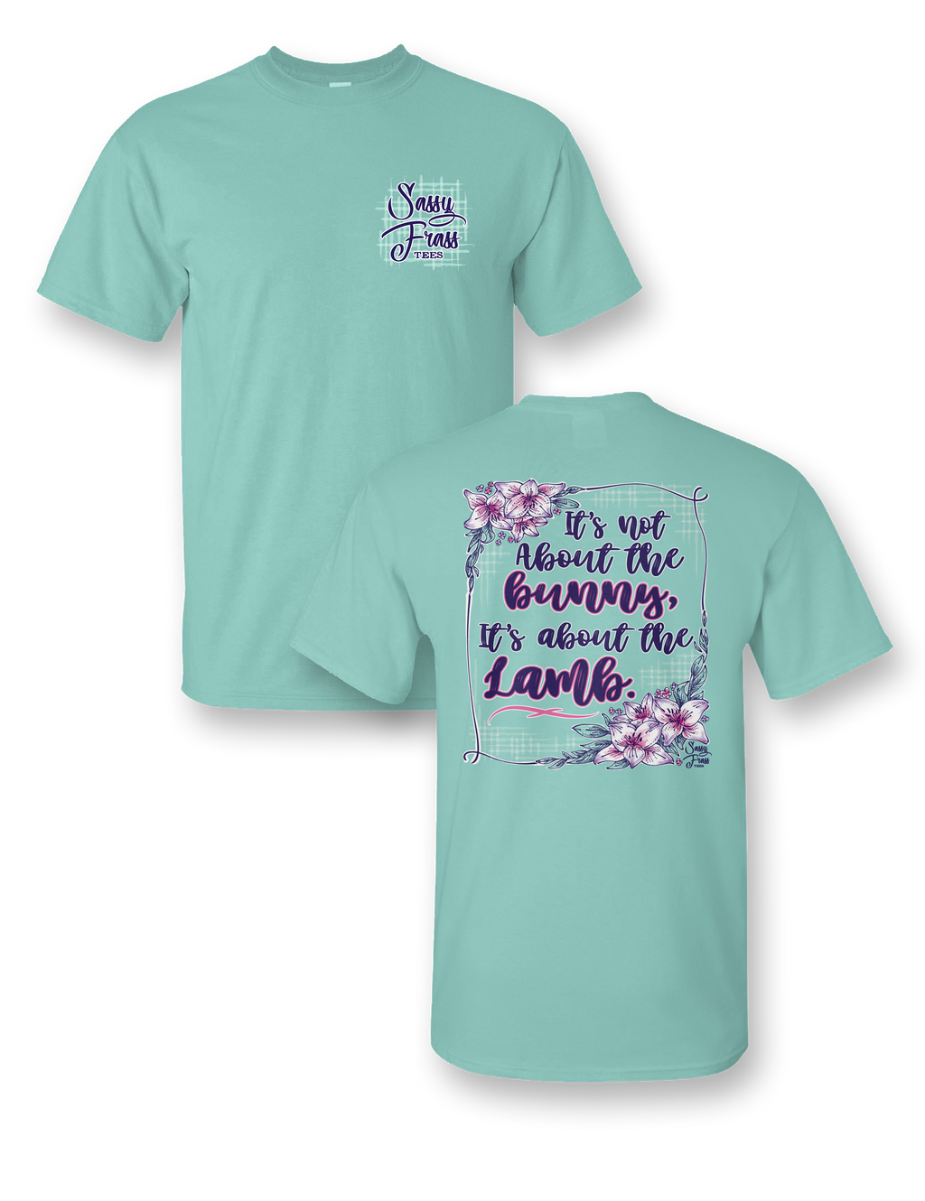 Sassy Frass Not About the Bunny Lamb Easter Bright - Adult & Kids T-Shirts, Sweatshirts & Hoodies apparel design preview 1
