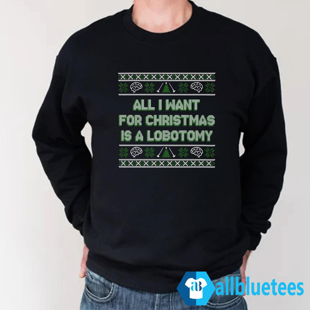 All I Want For Christmas Is A Lobotomy Sweater product image