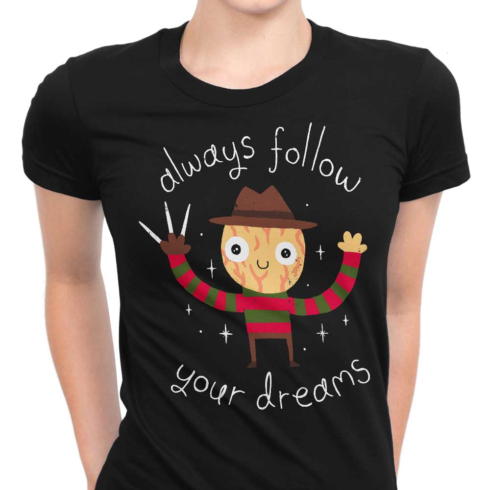 Always Follow Your Dreams Women's Apparel - Adult & Kids T-Shirts, Sweatshirts & Hoodies apparel design preview 1