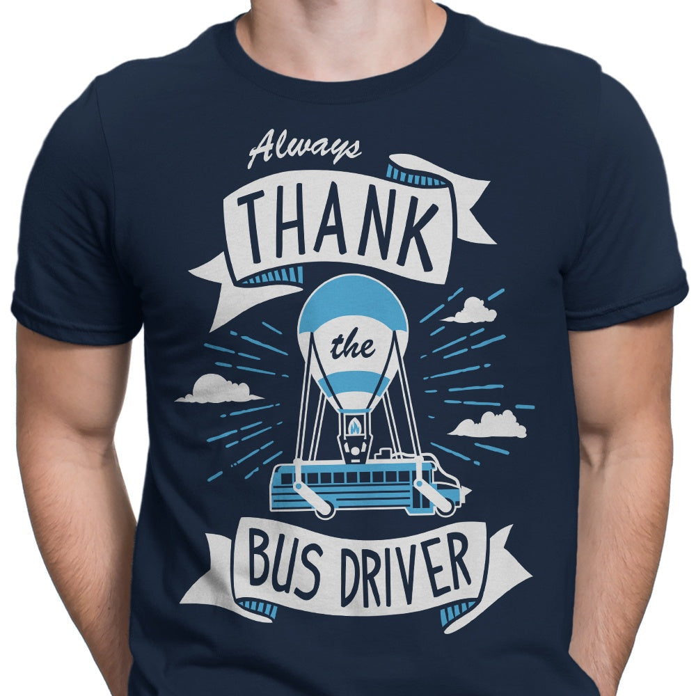 Always Thank the Bus Driver Men's Apparel - Adult & Kids T-Shirts, Sweatshirts & Hoodies apparel design preview 2