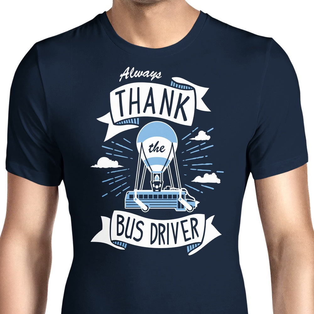 Always Thank the Bus Driver Men's Apparel - Adult & Kids T-Shirts, Sweatshirts & Hoodies apparel design preview 1