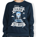 Always Thank the Bus Driver - Adult & Kids T-Shirts, Sweatshirts & Hoodies apparel design preview 1