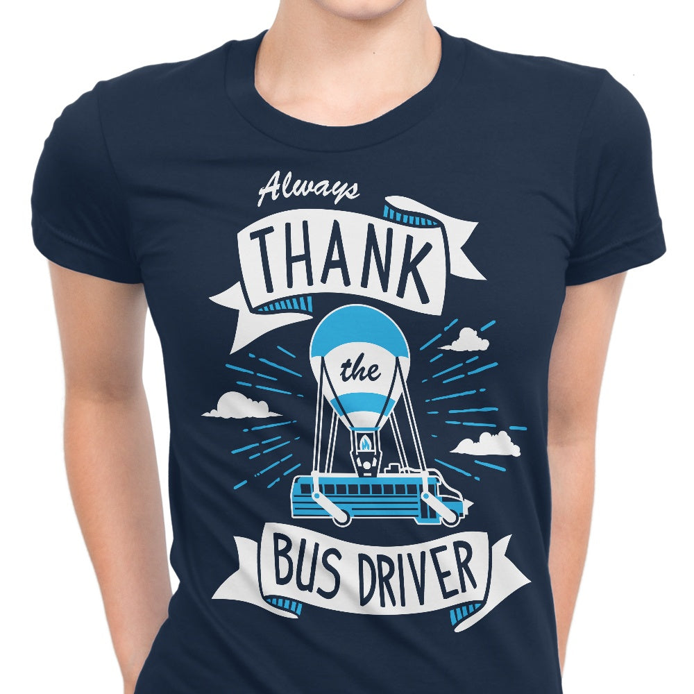 Always Thank the Bus Driver Women's Apparel - Adult & Kids T-Shirts, Sweatshirts & Hoodies apparel design preview 1