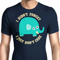 An Elephant Never Cares Men's Apparel - Adult & Kids T-Shirts, Sweatshirts & Hoodies apparel design preview 1