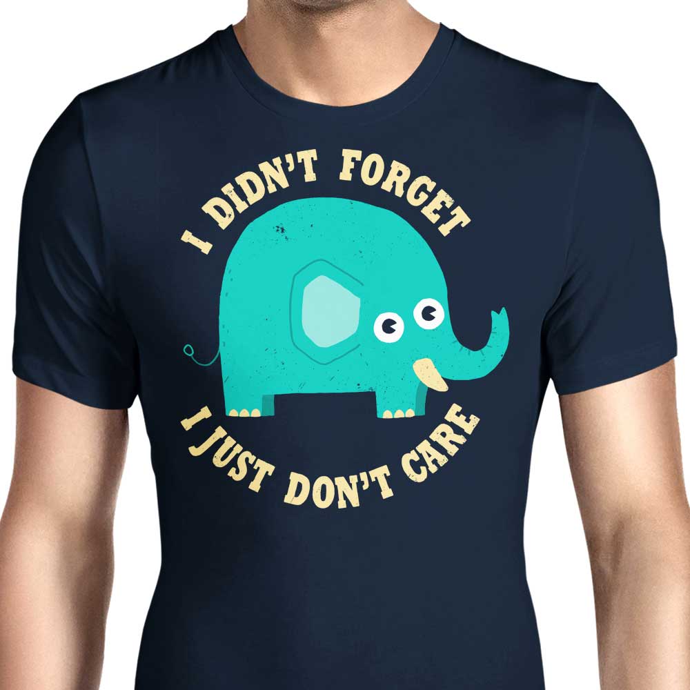 An Elephant Never Cares Men's Apparel - Adult & Kids T-Shirts, Sweatshirts & Hoodies apparel design preview 1