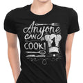 Anyone Can Cook Women's Apparel - Adult & Kids T-Shirts, Sweatshirts & Hoodies apparel design preview 1