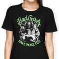Bad Girls Have More Fun Women's Apparel - Adult & Kids T-Shirts, Sweatshirts & Hoodies apparel design preview 1