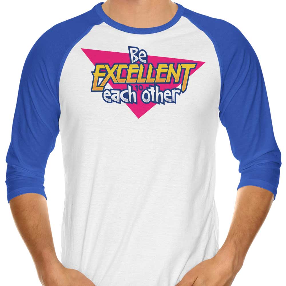 Be Excellent 3/4 Sleeve Raglan - Adult & Kids T-Shirts, Sweatshirts & Hoodies apparel design preview 1