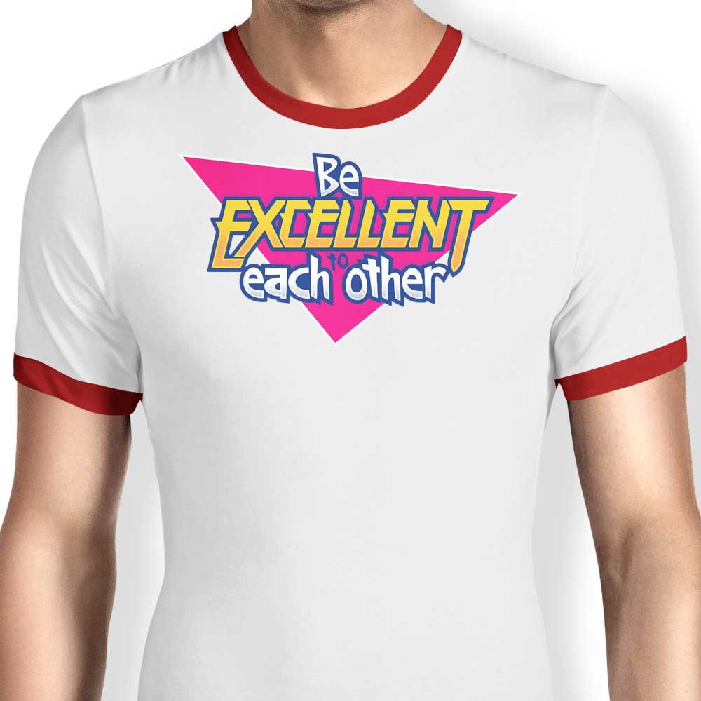 Be Excellent Ringer - Adult & Kids T-Shirts, Sweatshirts & Hoodies apparel design preview 1