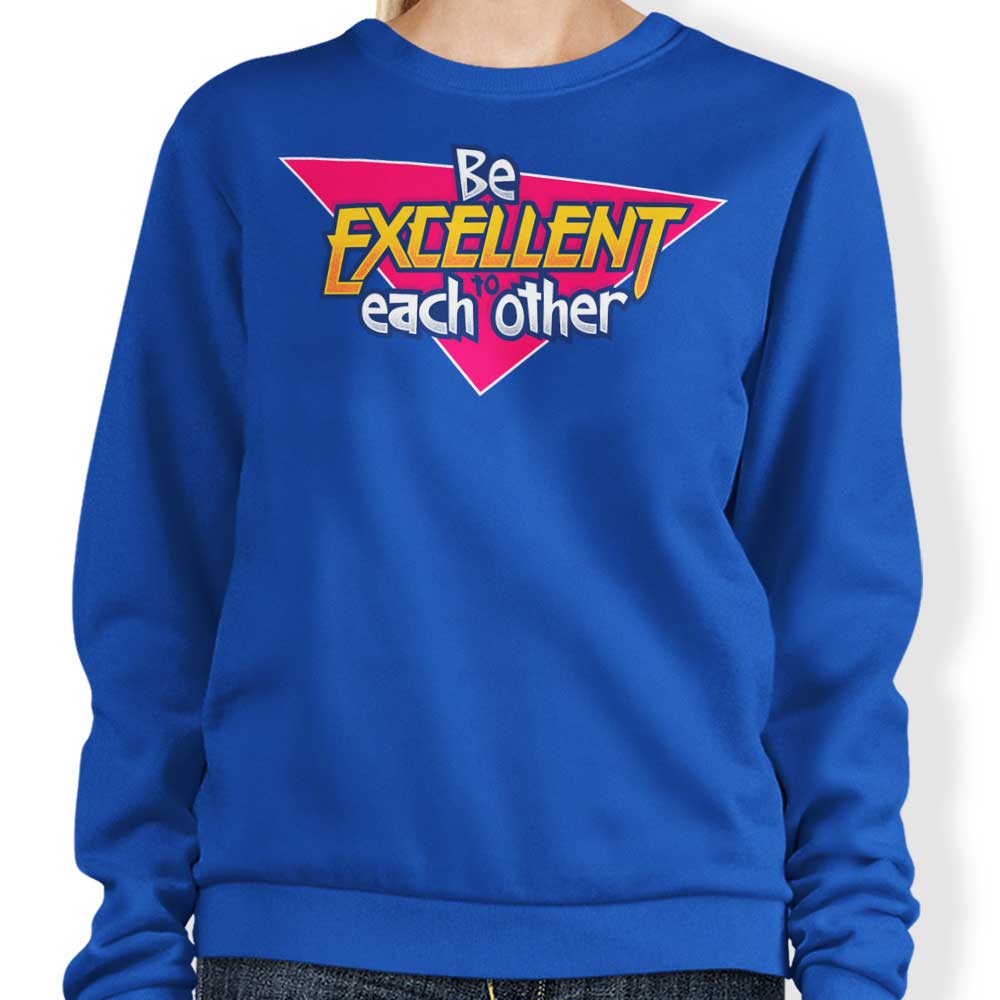 Be Excellent - Adult & Kids T-Shirts, Sweatshirts & Hoodies apparel design preview 1