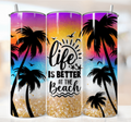 Life is Better at the Beach 20 oz Skinny Tumbler Cup - Adult & Kids T-Shirts, Sweatshirts & Hoodies apparel design preview 1