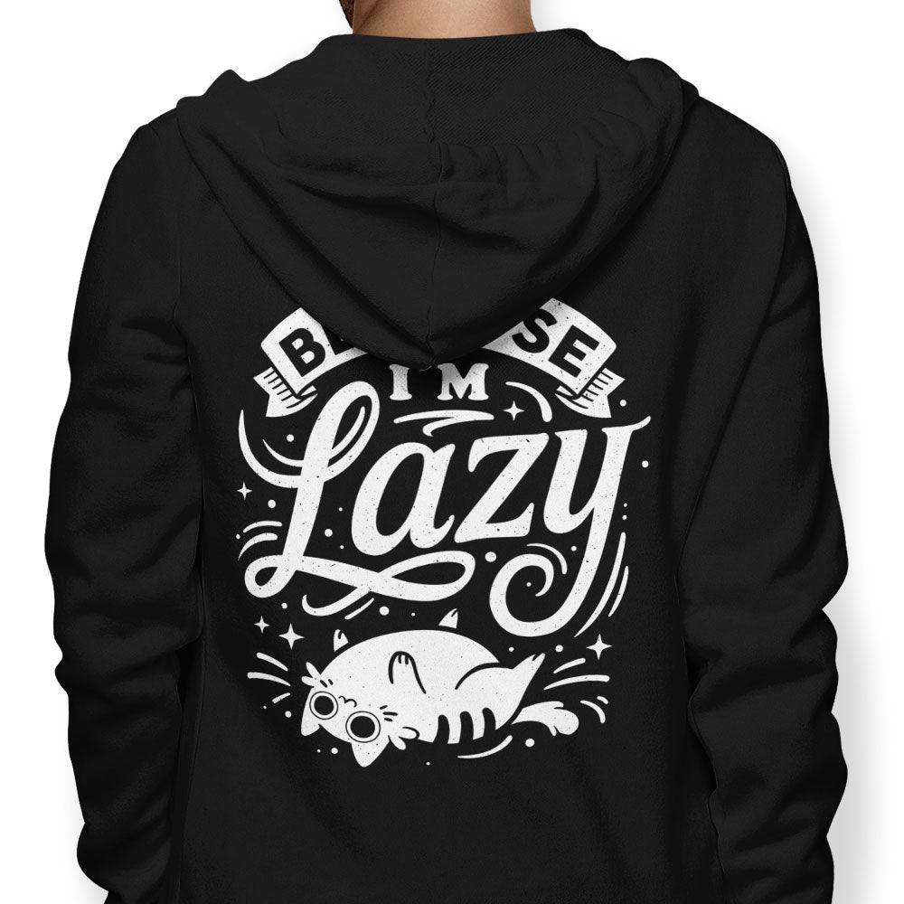 Because I'm Lazy - Adult & Kids T-Shirts, Sweatshirts & Hoodies apparel design preview 1