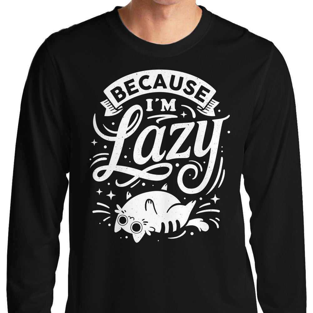 Because I'm Lazy - Adult & Kids T-Shirts, Sweatshirts & Hoodies apparel design preview 1