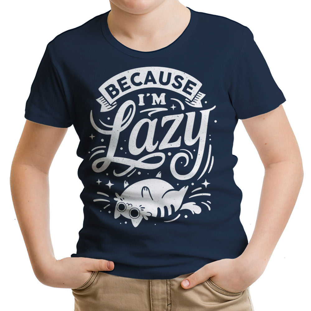 Because I'm Lazy Youth Apparel - Adult & Kids T-Shirts, Sweatshirts & Hoodies apparel design preview 2