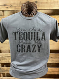 Southern Chics Apparel You and Tequila Make Me Crazy - Adult & Kids T-Shirts, Sweatshirts & Hoodies apparel design preview 1