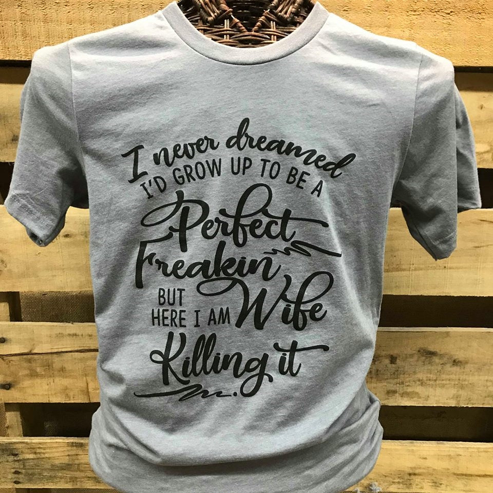 Southern Chics Apparel Perfect Freakin Wife Killing - Adult & Kids T-Shirts, Sweatshirts & Hoodies apparel design preview 1
