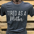 Southern Chics Apparel Tired as a Mother Canvas - Adult & Kids T-Shirts, Sweatshirts & Hoodies apparel design preview 1