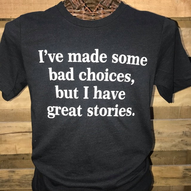 Southern Chics Apparel Bad Choices Great Stories - Adult & Kids T-Shirts, Sweatshirts & Hoodies apparel design preview 1